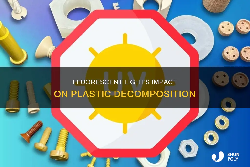does fluorescent light cause plastic to decompose