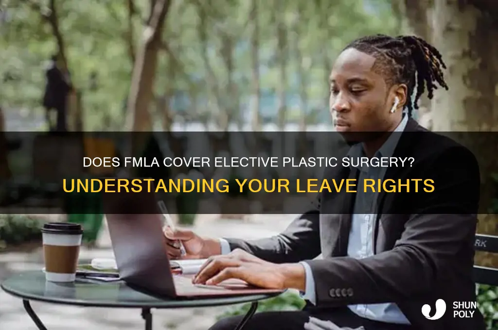 does fmla cover elective plastic surgery