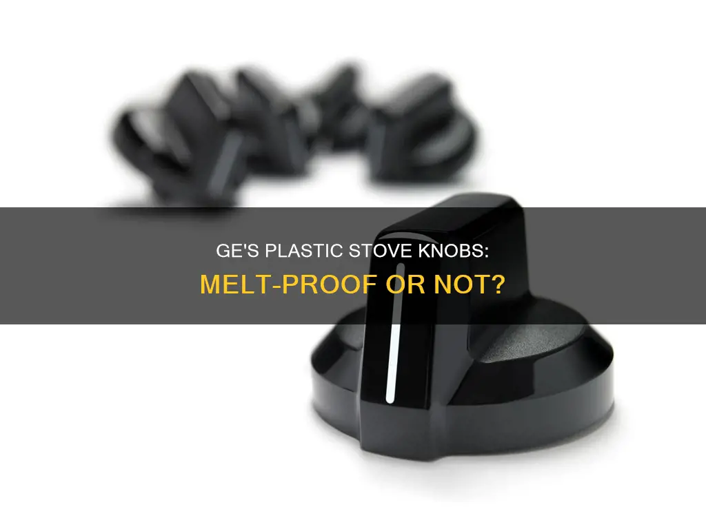 does ge replace melted plastic stove knobs