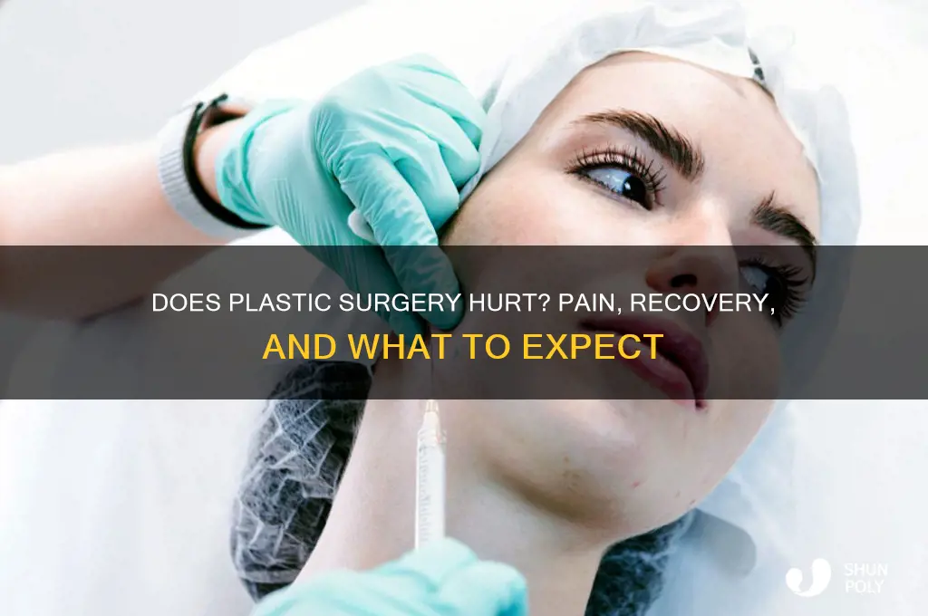 does getting plastic surgery hurt