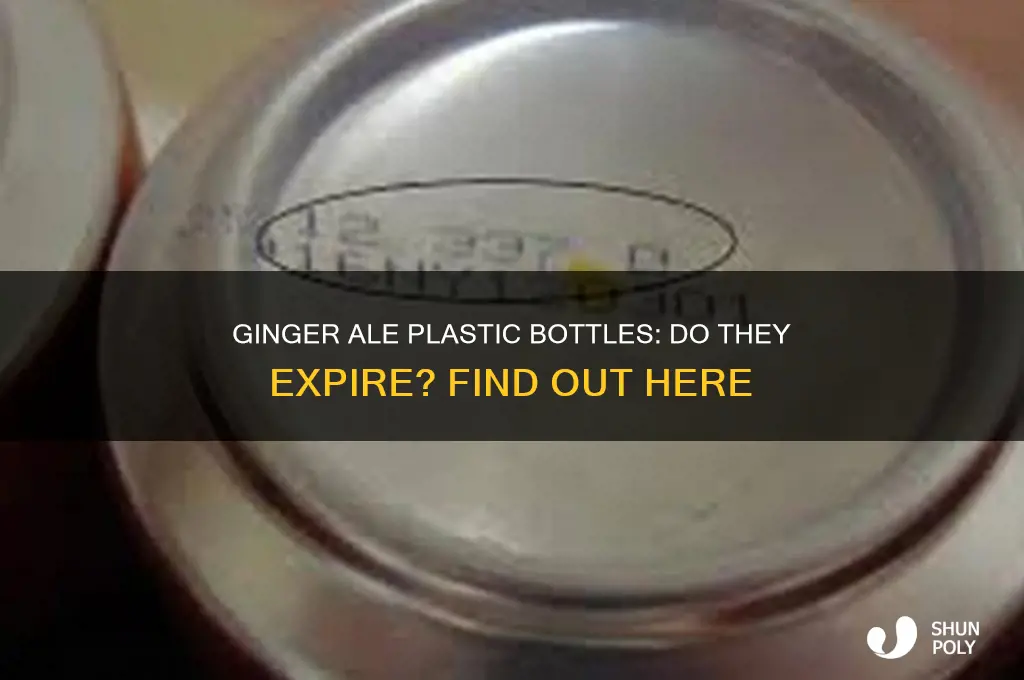 does ginger ale plastic bottles have an expiration date