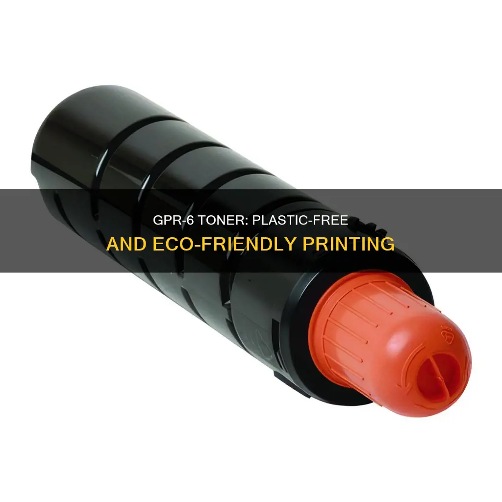 does gpr-6 toner have plastic