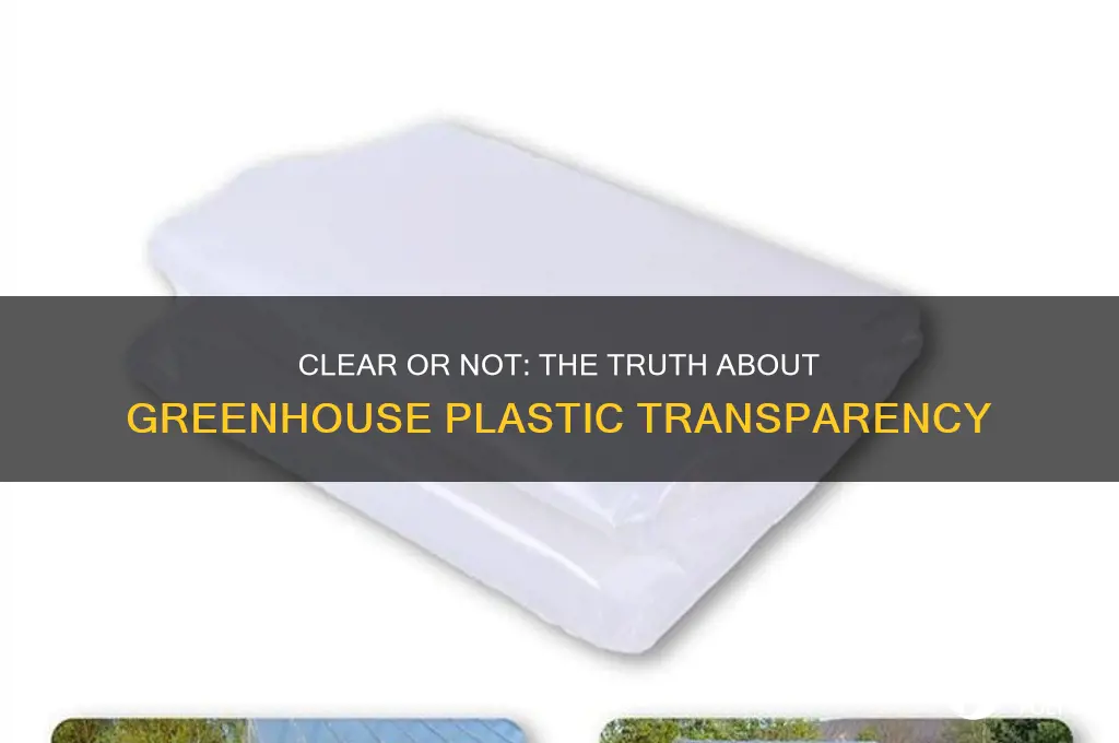does greenhouse plastic have to be clear