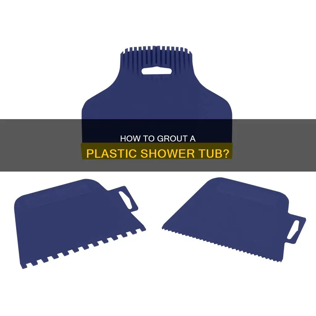 does grout stick to plastic shower tub