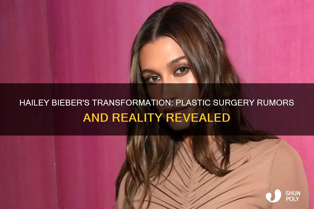 does hailey bieber have plastic surgery