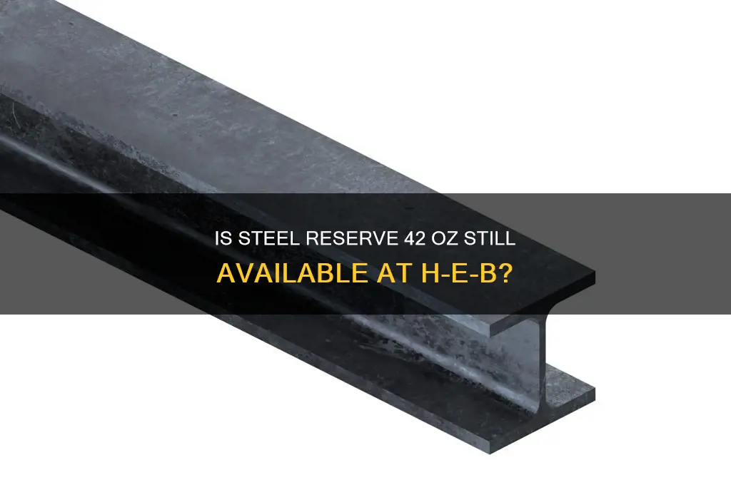 does heb still sell steel reserve 42 oz plastic bottle