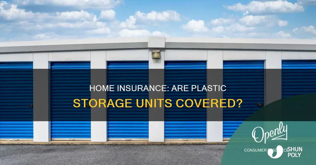 does homeowners insuramce cover plastic storage units