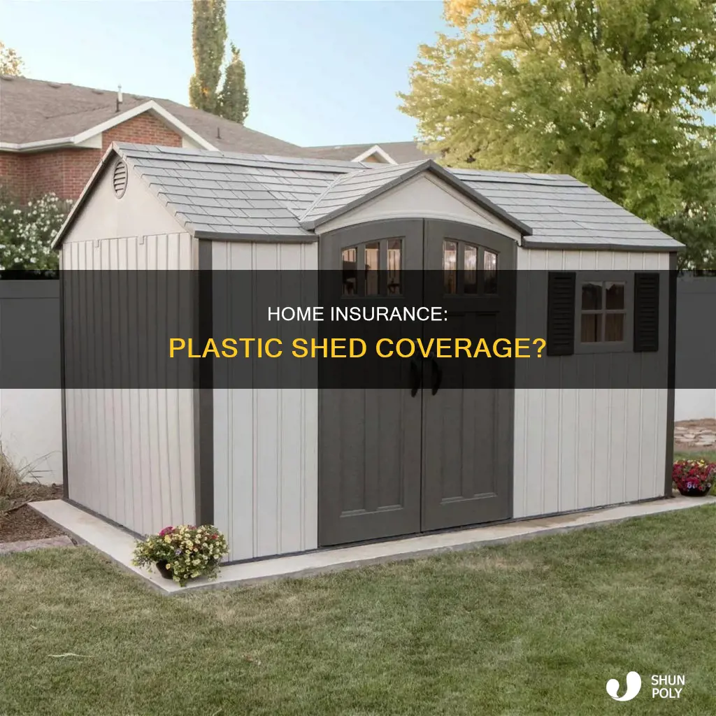does homeowners insurance cover plastic shed
