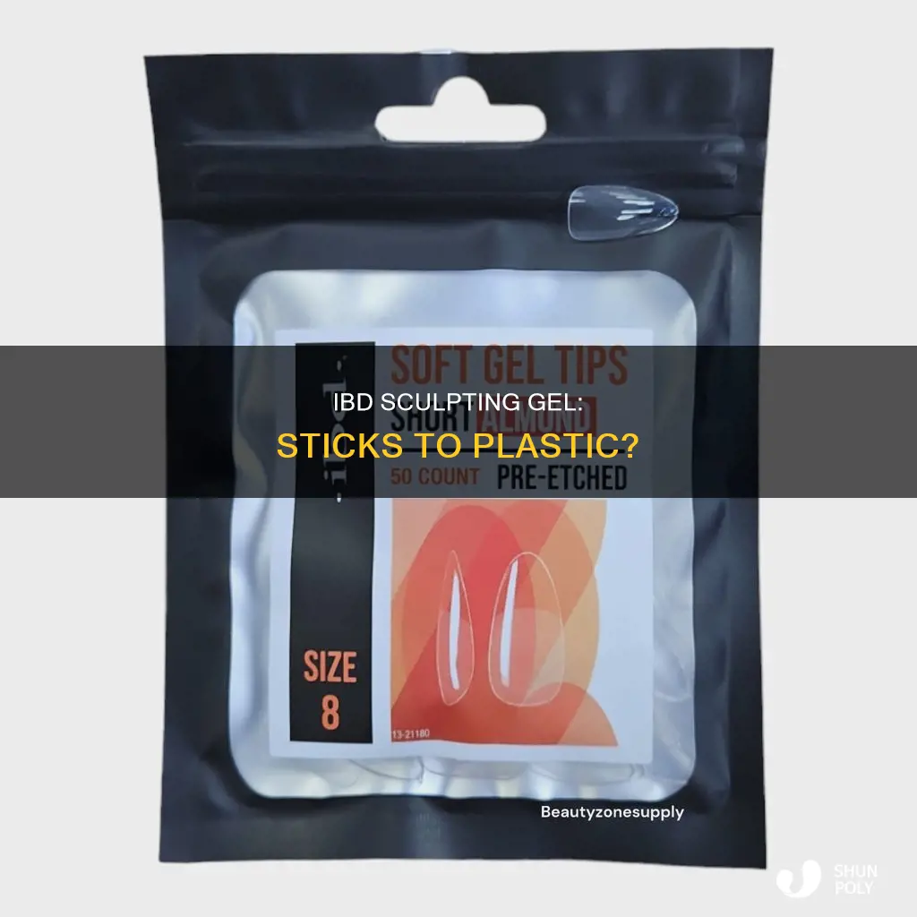 does ibd sculpting gel stick to plastic