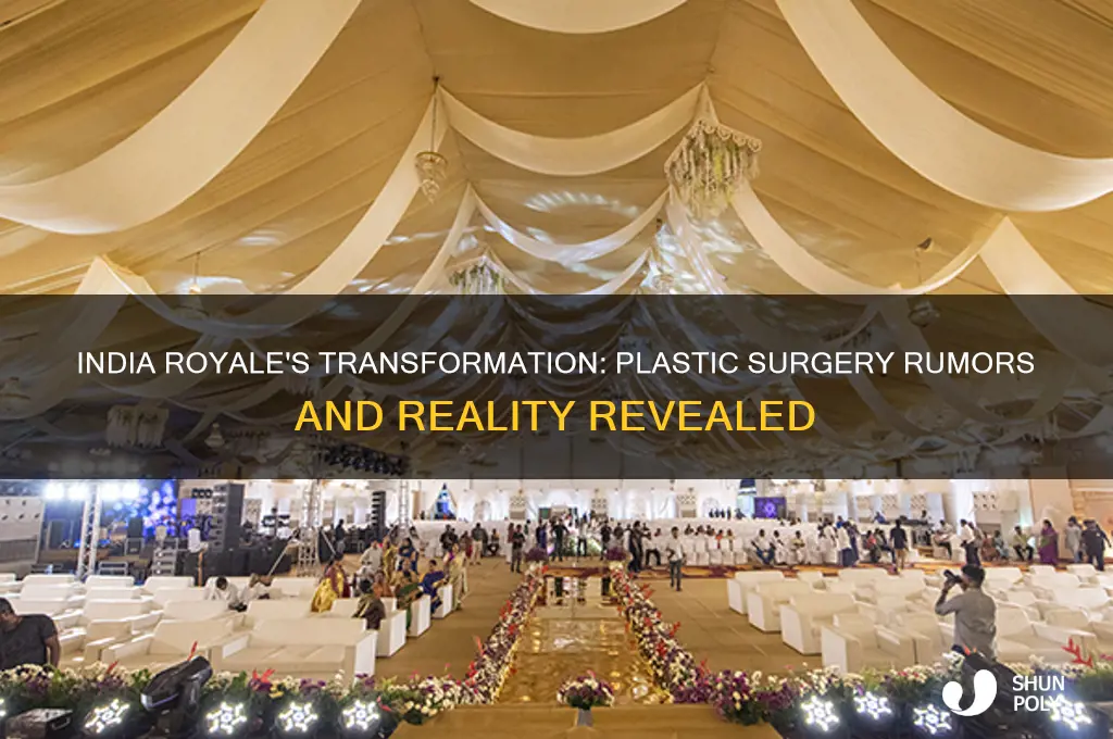 does india royale have plastic surgery