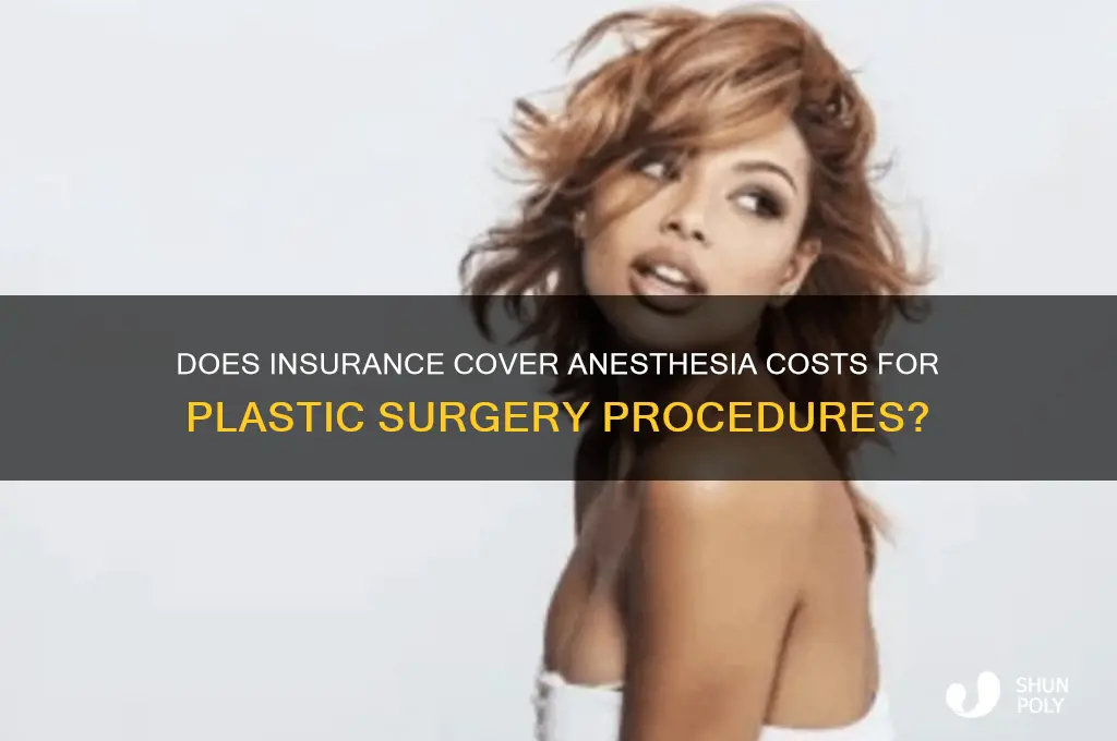 does insurance cover anesthesia for plastic surgery