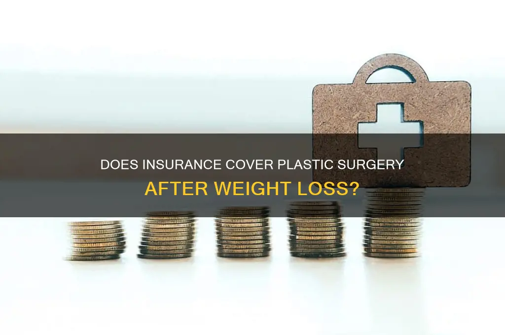 does insurance cover plastic surgery after weight loss