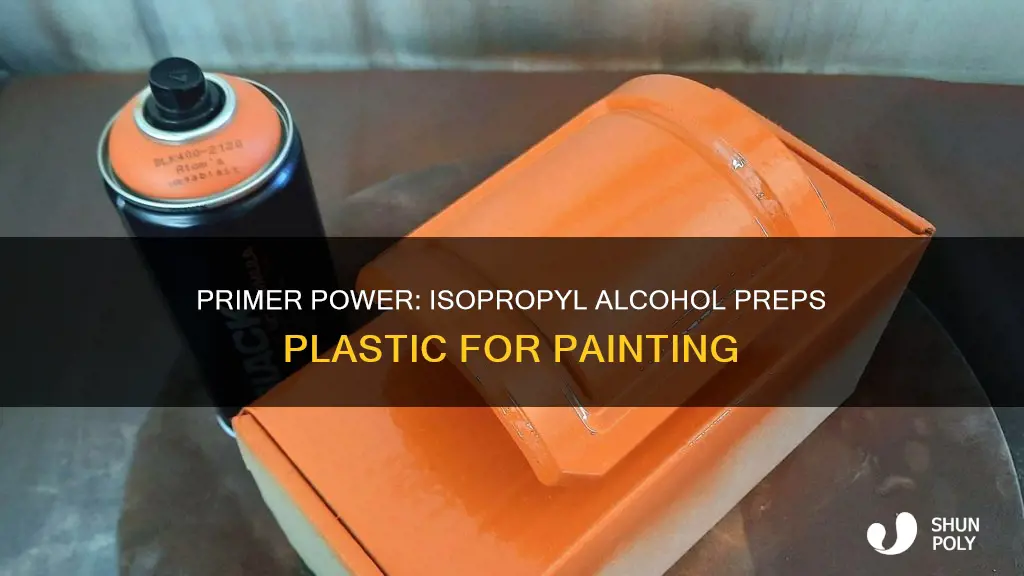 does isopropyl alcohol prime plastic for painting