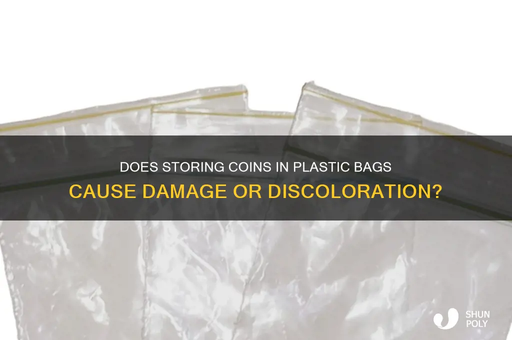 does it hurt to keep coins in plastic bags