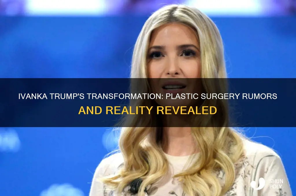 does ivanka trump have plastic surgery