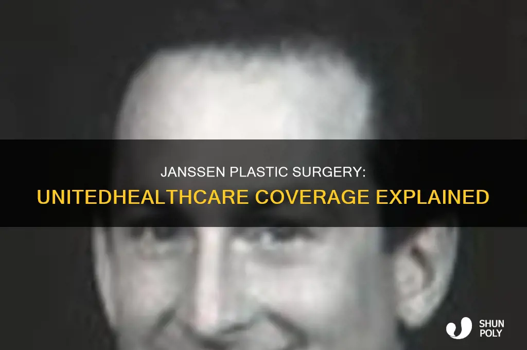 does janssen plastic surgery take unitedhealthcare