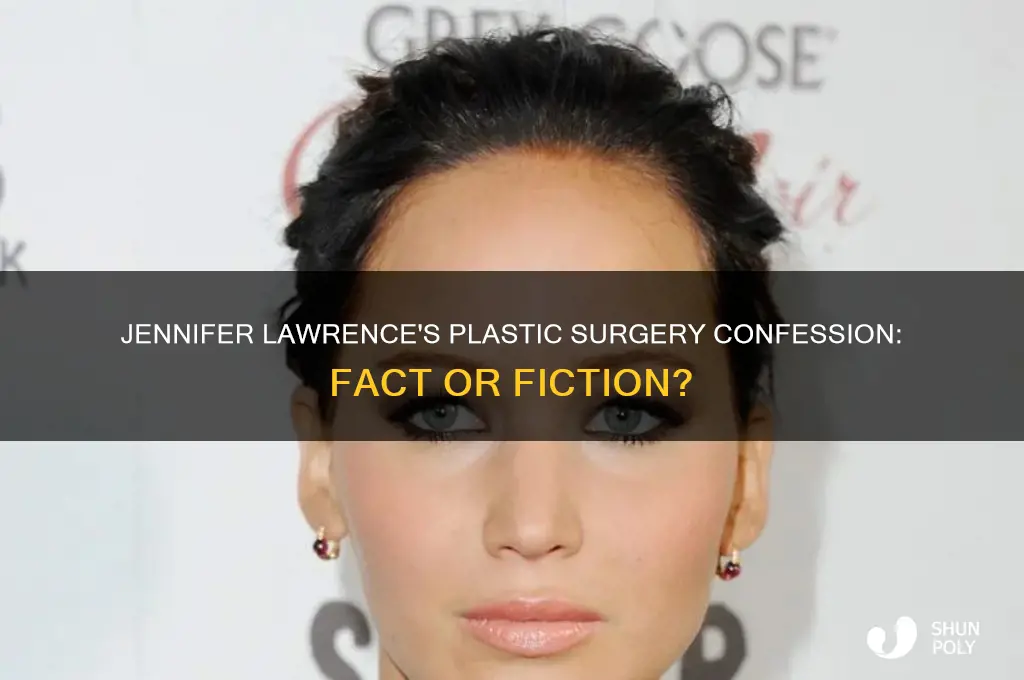 does jennifer lawrence admit to plastic surgery