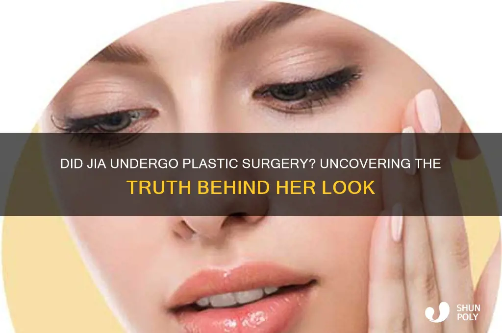 does jia have plastic surgery