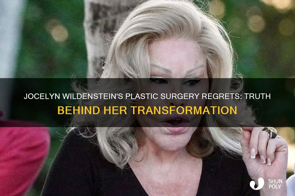 does jocelyn wildenstein regret plastic surgery