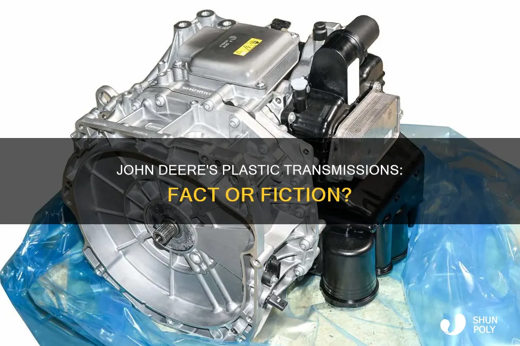 does john deere have a plastic transmission
