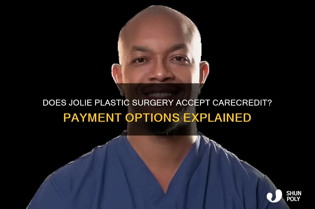 does jolie plastic surgery accept care credit