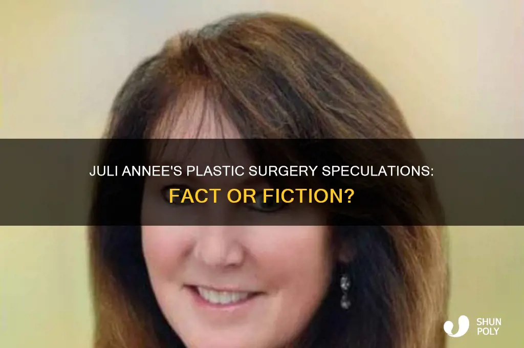 does juli annee have plastic surgery