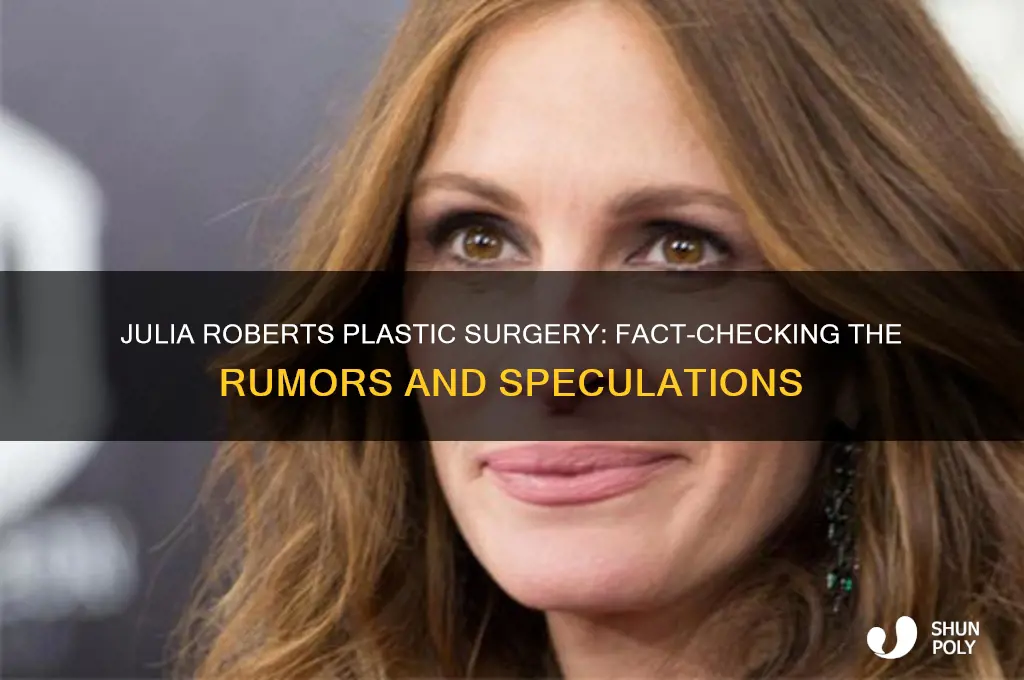 does julia roberts have plastic surgery