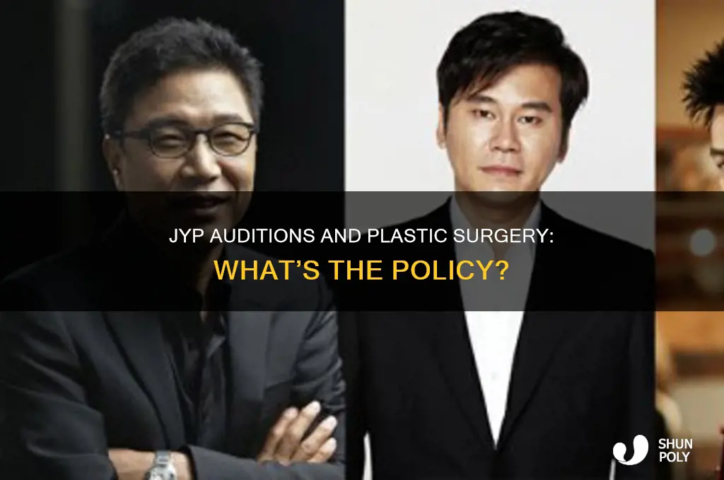 does jyp accepts auditions with plastic surgery
