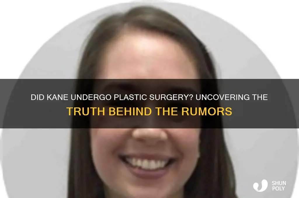 does kane have plastic surgery