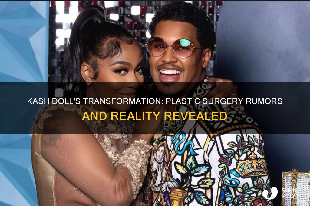 does kash doll have plastic surgery