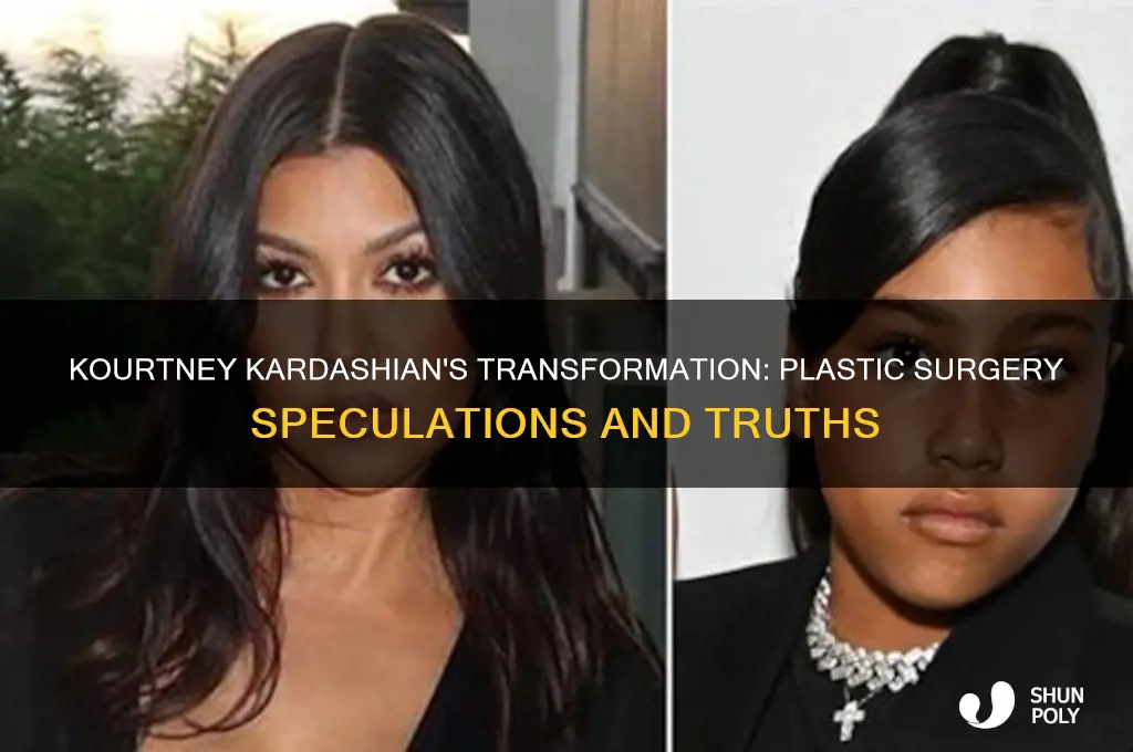 does kourtney kardashian have plastic surgery