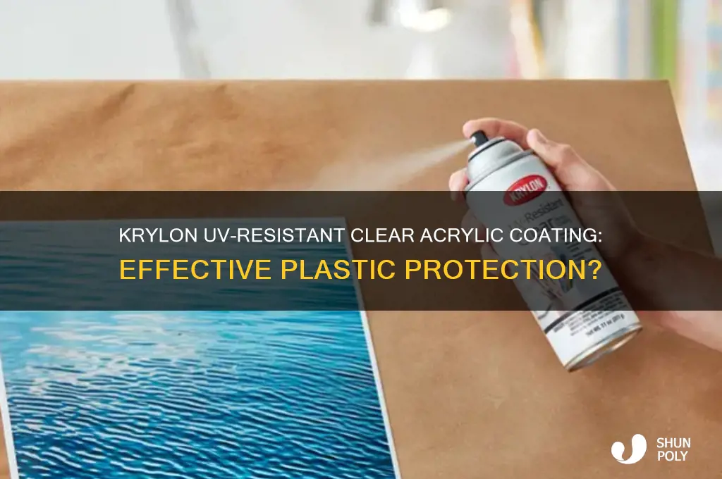 does krylon uv resistant clear acrylic coating work on plastic