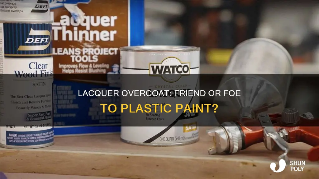 does laquer overcoat hurt plastic paint