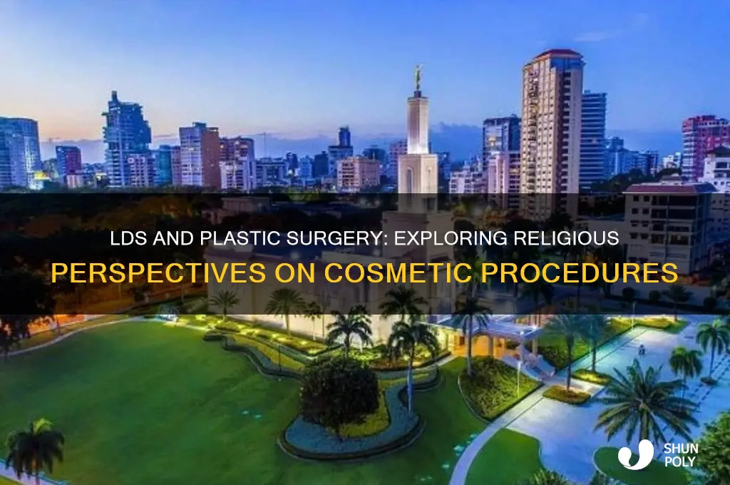 does lds allow plastic surgery