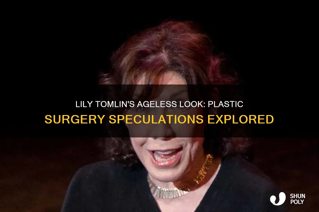 does lily tomlin have plastic surgery