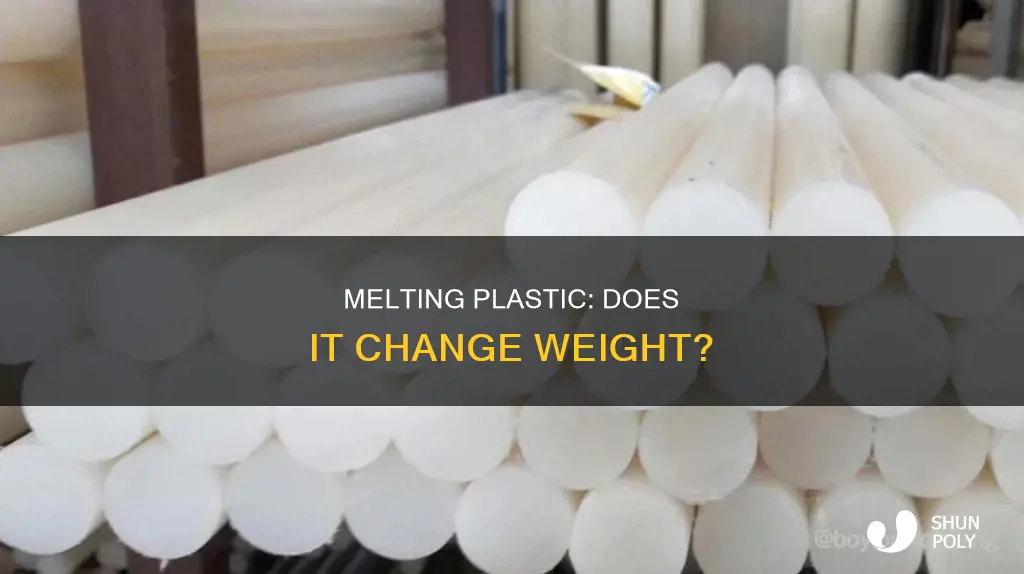 does melting plastic causeits weight to change