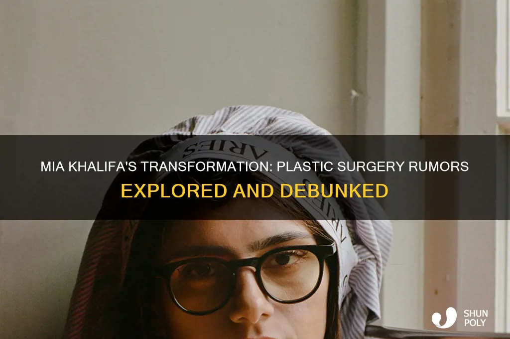does mia khalifa have plastic surgery