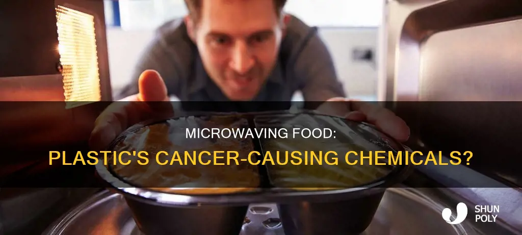 does microwaving food in plastic cause cancer