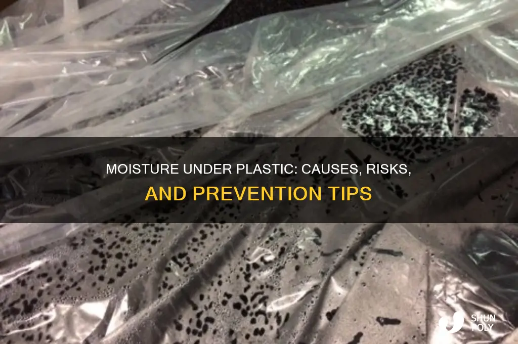 does moisture get trapped under plastic