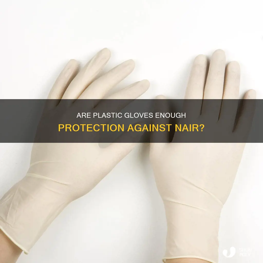 does nair go through plastic gloves