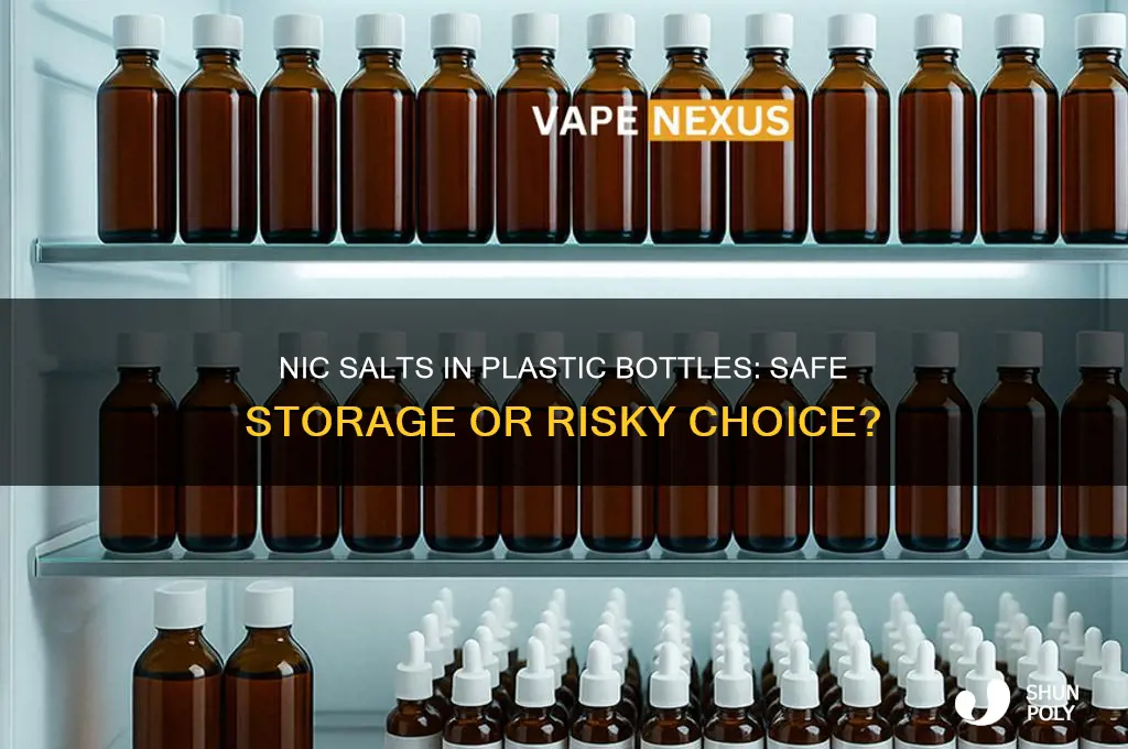 does nic salts stored in plastic bottles
