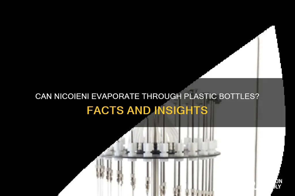 does nicoieni evaporate through plastic bottles