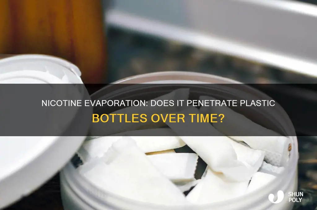 does nicotine evaporate through plastic bottles
