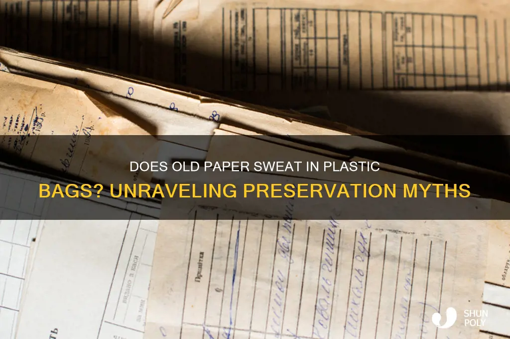 does old paper sweat in a plastic bag