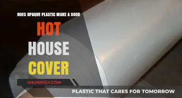 Opaque Plastic for Greenhouses: Effective Hot House Cover or Not?