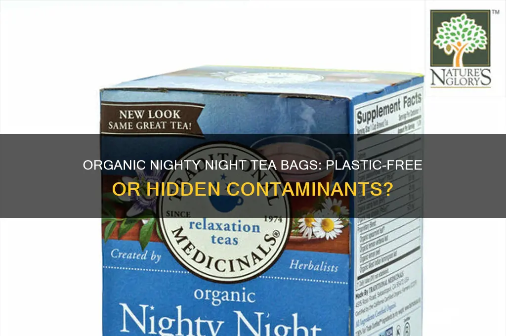 does organic nighty night tea bags contain plastic