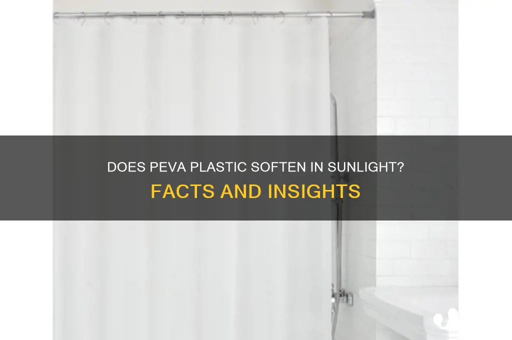 does peva plastic get soft in sun