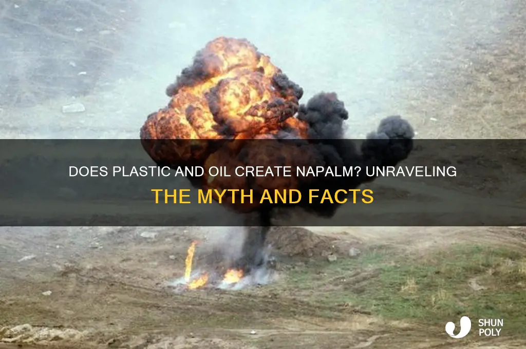 does plastic and oil make napalm