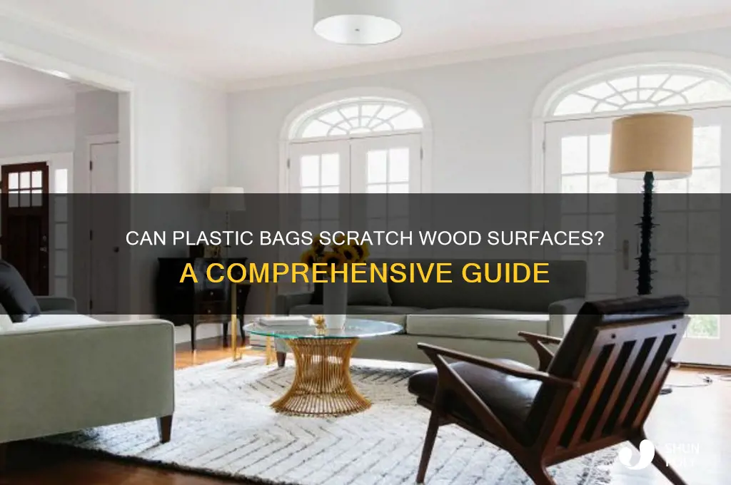 does plastic bag scratch wood
