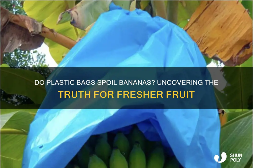 does plastic bags spoil bananas